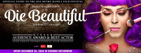 DIE BEAUTIFUL (Jun Robles Lana, 2016) .